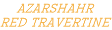 AZARSHAHR  RED TRAVERTINE